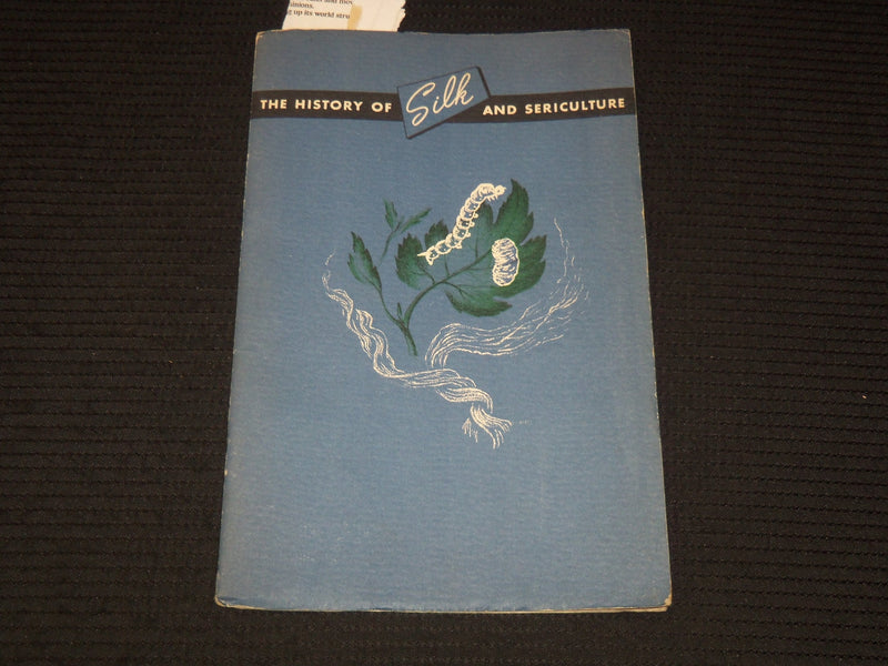 1950'S THE HISTORY OF SILK AND SERICULTURE BOOKLET BY JOHN KENT TILTON - K 2650