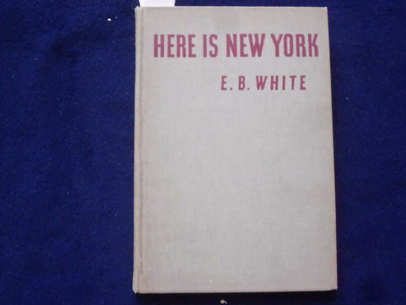 1949 HERE IS NEW YORK HARDCOVER BOOK BY E. B. WHITE - KD 8652