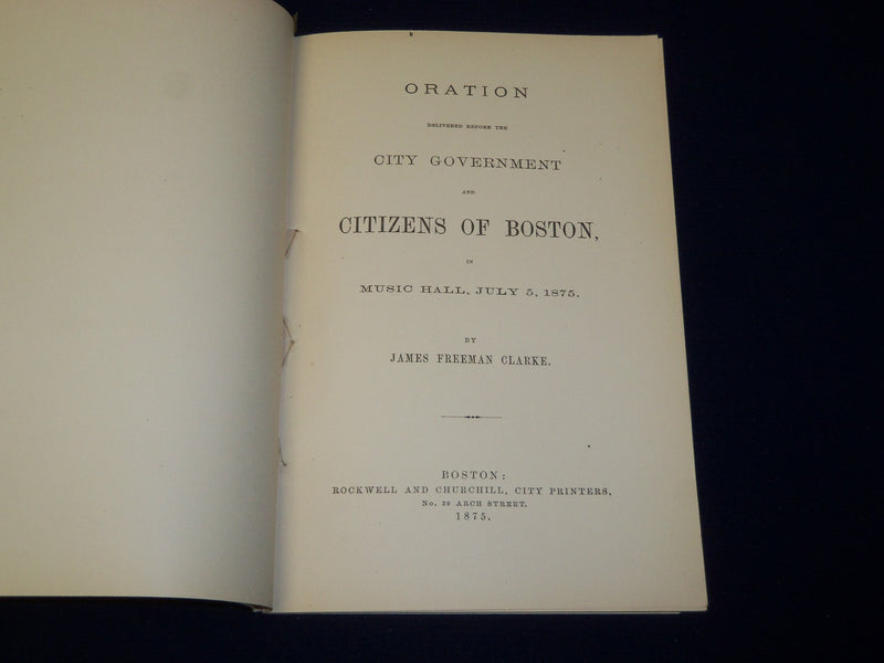 1875 ORATION CITY GOVERNMENT CITIZENS OF BOSTON BY JAMES FREEMAN CLARKE - J 4558