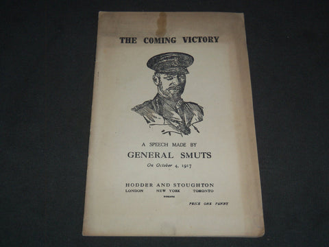 1917 THE COMING VICTORY A SPEECH MADE BY GENERAL SMUTS SOFTCOVER BOOK - J 7204
