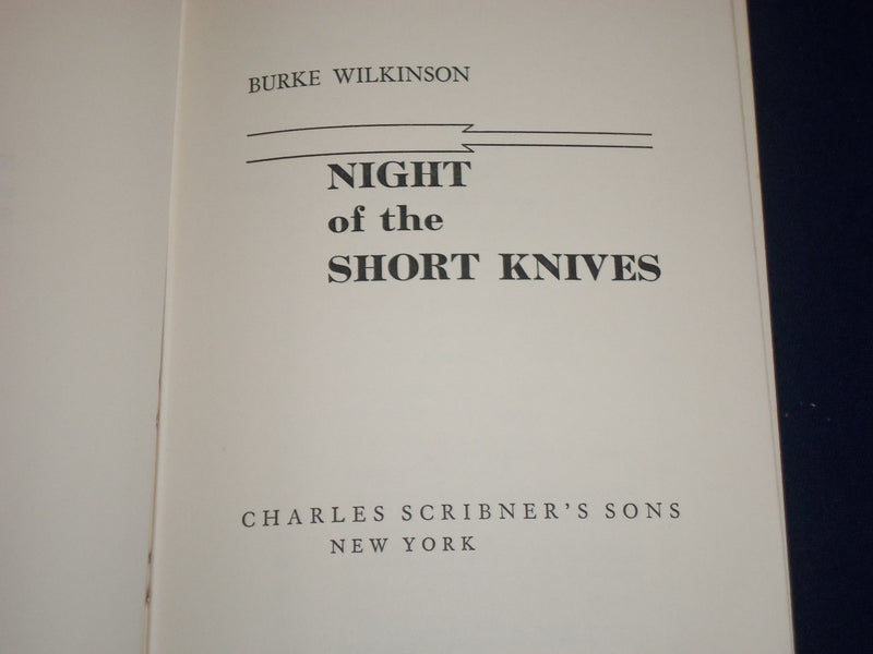 1964 NIGHT OF THE SHORT KNIVES BOOK BY BURKE WILKINSON AUTHOR INSCRIBED- KD 2581