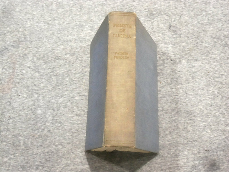 1939 PRIESTS OF LUCINA - THE STORY OF OBSTECTRICS BY PALMER FINDLEY, MD-KD 2758M