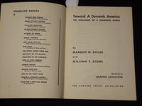 1941 TOWARD A DYNAMIC AMERICA BOOK BY MARQUIS CHILDS & WILLIAM STONE - K 617