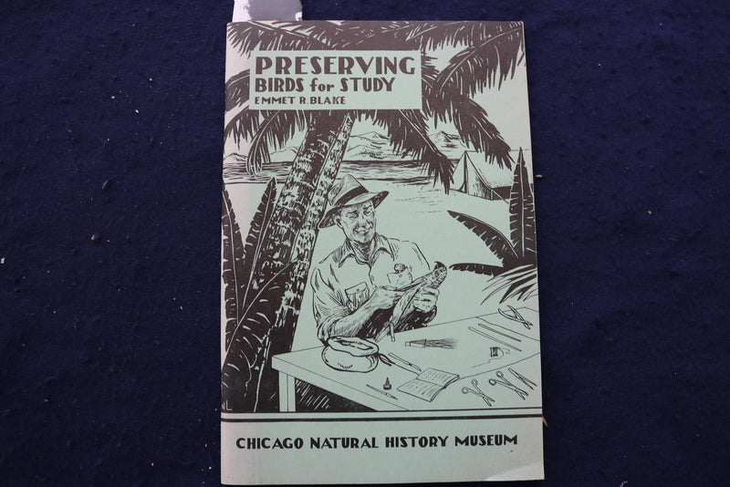 1949 PRESERVING BIRDS FOR STUDY SOFTCOVER BOOK BY EMMET R. BLAKE - K 1379