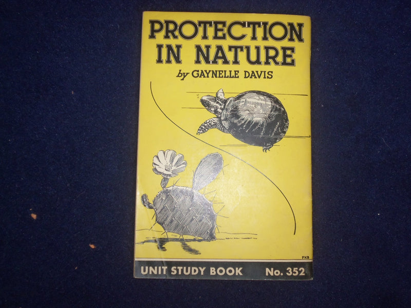 1935 PROTECTION IN NATURE BY GAYNELLE DAVIS - UNIT STUDY BOOK NO. 352 - J 9486