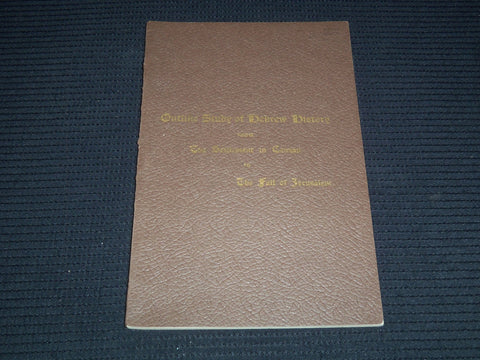 1895 OUTLINE STUDY OF HEBREW HISTORY BOOK BY CHARLES FOSTER KENT - J 7539