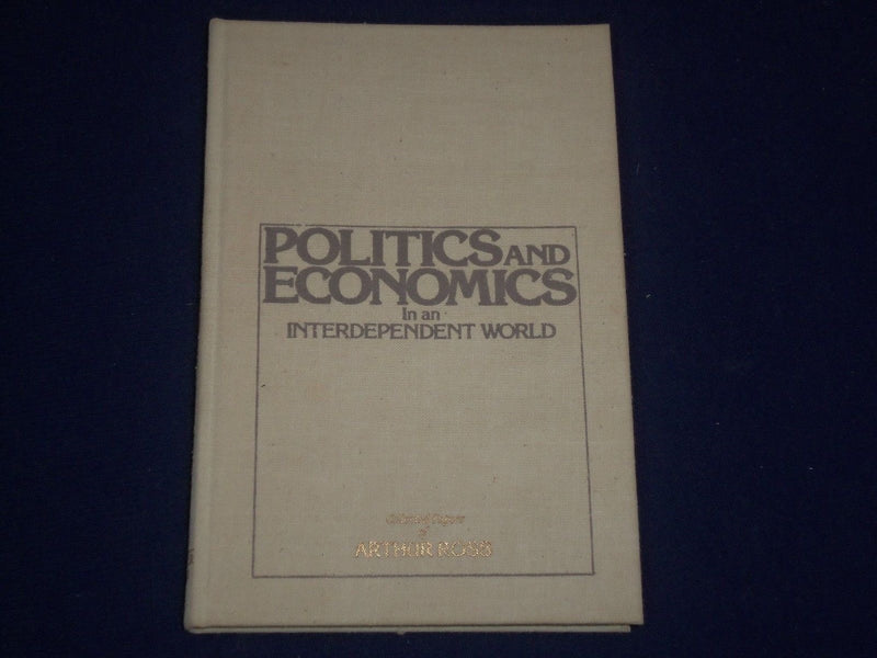 1978 POLITICS AND ECONOMICS BOOK BY ARTHUR ROSS AUTHOR INSCRIBED - KD 2567