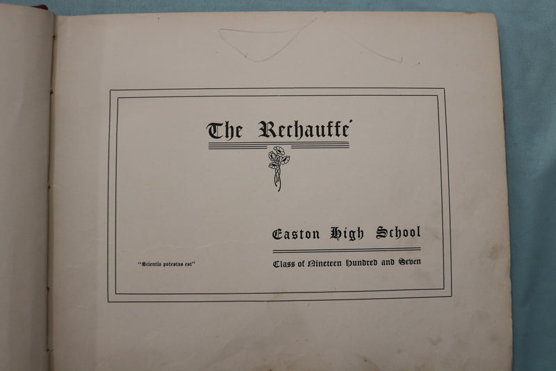 1907 THE RECHAUFFE EASTON HIGH SCHOOL YEARBOOK - EASTON, PENNSYLVANIA - YB 3542