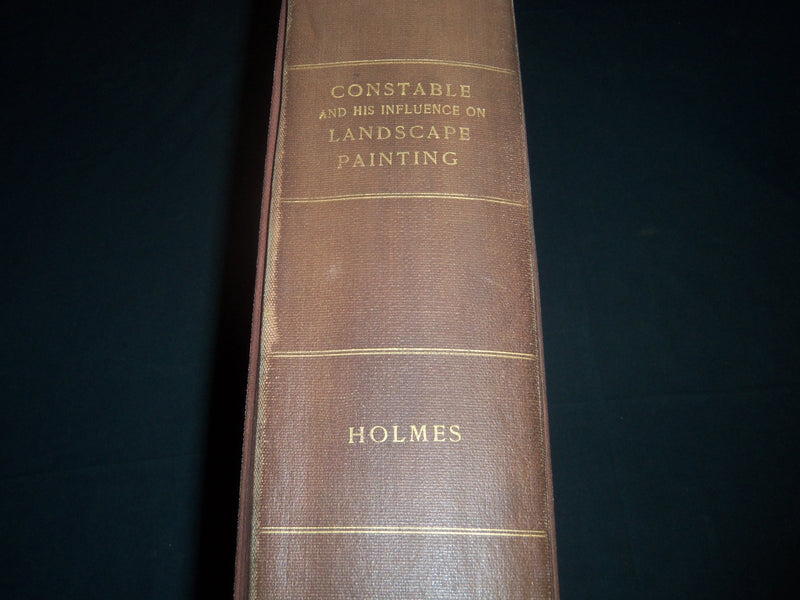 1902 CONSTABLE AND HIS INFLUENCE ON LANDSCAPE PAINTING BY C. J. HOLMES - Z 143