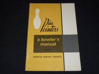 1964 PIN POINTERS A BOWLER'S MANUAL FROM AMERICAN BOWLING CONGRESS - J 7895