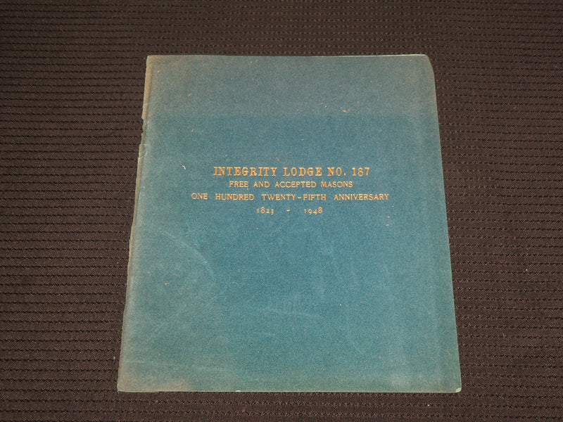 1948 INTEGRITY LODGE NO. 187 MASONS 1823-1948 125TH ANNIVERSARY BOOK - J 6997