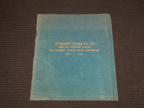 1948 INTEGRITY LODGE NO. 187 MASONS 1823-1948 125TH ANNIVERSARY BOOK - J 6997