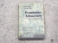 1952 FEMININE AILMENTS PREVENTION AND RELIEF BY KENNETH D. BASHAM D.O.- KD 2760M