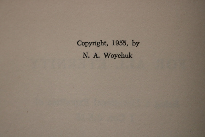 1955 FOR ALL ETERNITY HARDCOVER BOOK BY N. A. WOYCHUK - KD 9629