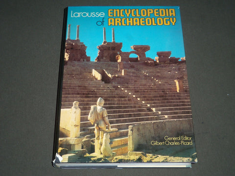 1972 LAROUSSE ENCYCLOPEDIA OF ARCHAEOLOGY BY GILBERT CHARLES PICARD - I 836