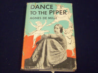 1952 DANCE TO THE PIPER BY AGNES DE MILLE BOOK - NICE PHOTOS - KD 2923D