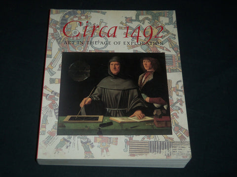 1991 CIRCA 1492 ART IN THE AGE OF EXPLORATION BOOK BY JAY A. LEVENSON - I 1770