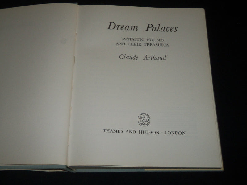 1973 DREAM PALACES BOOK BY CLAUDE ARTHAUD - HOUSES & THEIR TREASURES - D 464
