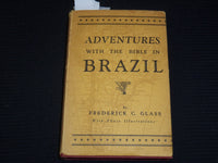19943 ADVENTURES WITH THE BIBLE IN BRAZIL BOOK BY FREDERICK GLASS - KD 9399