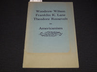 1920'S WOODROW WILSON FRANKLIN K. LANE & ROOSEVELT ON AMERICANISM BOOK - J 7988