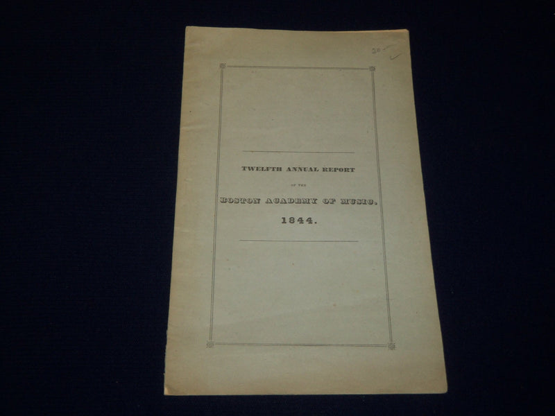 1844 BOSTON ACADEMY OF MUSIC 12TH ANNUAL REPORT - J 4543