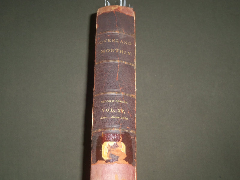 1890 JAN-JUN THE OVERLAND MAGAZINE BOUND VOLUME NO. 15 SECOND SERIES - KD 4675