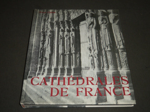 1963 CATHEDRALES DE FRANCE BY YVAN CHRIST HARDCOVER BOOK - FRENCH TEXT - I 487