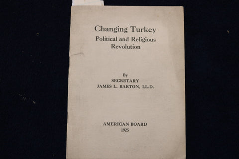 1925 CHANGING TURKEY - POLITICAL AND RELIGIOUS REVOLUTION -JAMES BARTON - K 1503