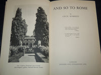 1950 AND SO TO ROME HARDCOVER BOOK BY CECIL ROBERTS - LONDON - KD 4670J