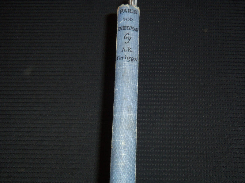 1938 PARIS FOR EVERYMAN BOOK COMPILED BY ARTHUR K. GRIGGS - HARDCOVER - KD 6263C