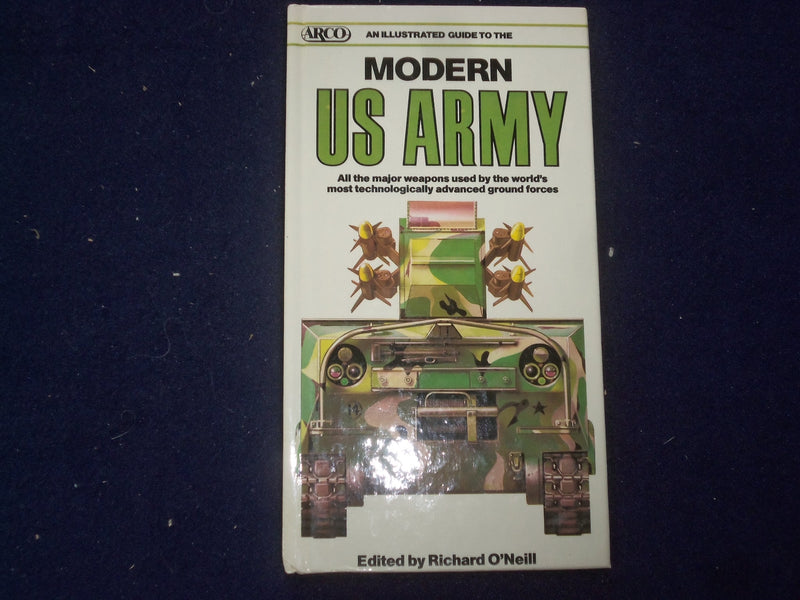 1986 AN ILLUSTRATED GUIDE TO US ARMY HARDCOVER BOOK BY RICHARD O'NEILL - KD 8799