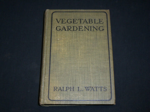 1918 VEGETABLE GARDENING HARDCOVER BOOK BY RALPH L. WATTS - KD 6546