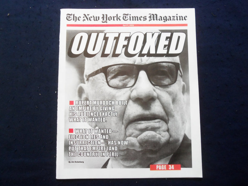 2023 APRIL 9 THE NEW YORK TIMES MAGAZINE - RUPERT MURDOCH OUTFOXED - SP 4781S