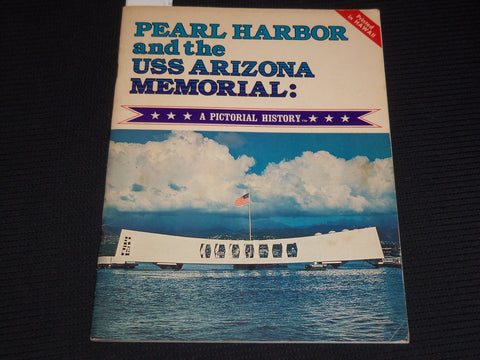 1981 PEARL HARBOR AND THE USS ARIZONA MEMORIAL PICTORIAL HISTORY BOOK - J 9907