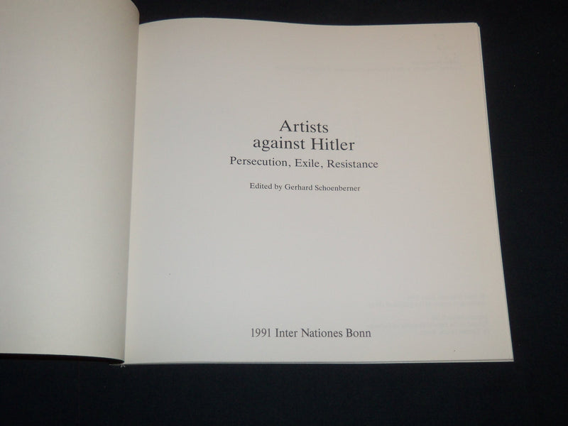1991 ARTISTS AGAINST HITLER BOOK BY GERHARD SCHOENBERNER - J 9261