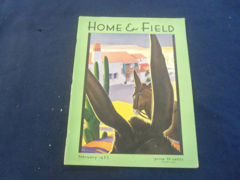 1933 FEBRUARY HOME & FIELD MAGAZINE - GREAT PHOTOS, STORIES & ADS - SP 1223Z