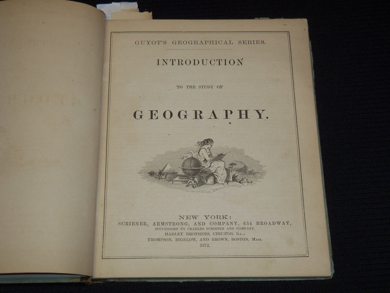 1872 GUYOT'S INTRODUCTION TO GEOGRAPHY - GREAT COLOR MAPS - KD 7978