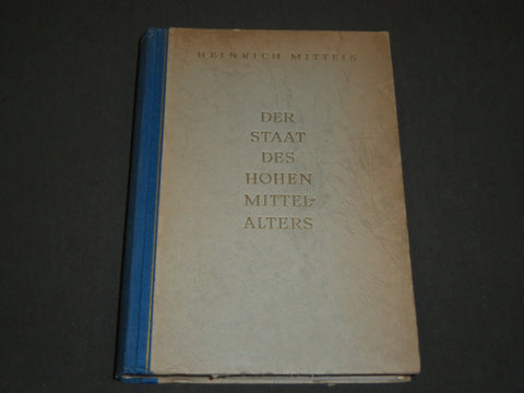 1953 DER STAAT DES HOHEN MITTELLATERS VOLUME BY HEINRICH MITTEIS - KD 1522H