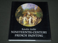 1985 NINETEENTH CENTURY FRENCH PAINTING BOOK BY KATALIN GELLER - KD 3794