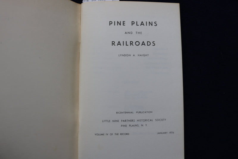 1976 PINE PLAINS AND THE RAILROADS SOFTCOVER BOOK BY LYNDON A. HAIGHT - K 776