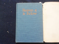 1944 HEAVEN BELOW HARDCOVER BOOK BY E. H. CLAYTON - KD 8627