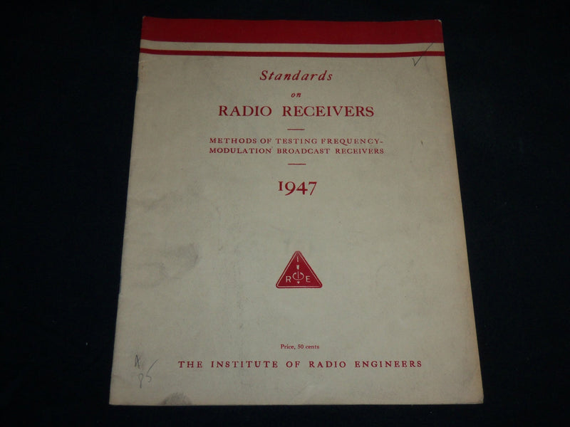 1947 STANDARDS ON RADIO RECEIVERS CATALOG - METHODS OF TESTING - J 6669