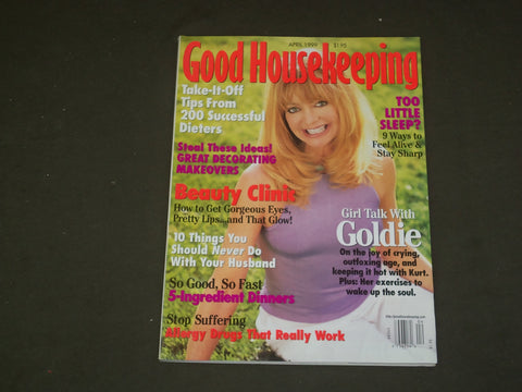 1999 APRIL GOOD HOUSEKEEPING MAGAZINE - GOLDIE HAWN COVER - B 3920