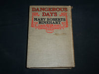 1919 DANGEROUS DAYS HARDCOVER BOOK BY MARY ROBERTS RINEHART - KD 6991