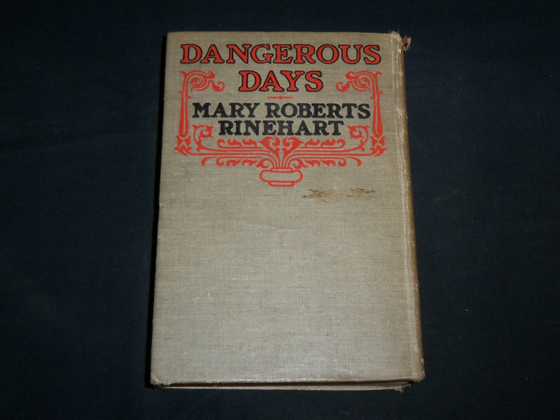 1919 DANGEROUS DAYS HARDCOVER BOOK BY MARY ROBERTS RINEHART - KD 6991