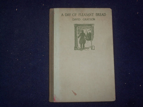 1926 A DAY OF PLEASANT BREAD HARDCOVER BOOK BY DAVID GRAYSON - KD 9071