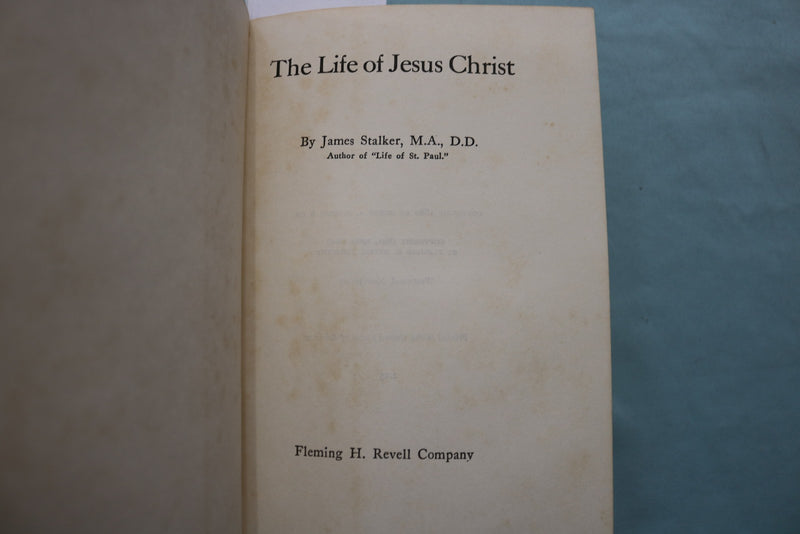 1949 THE LIFE OF JESUS CHRIS HARDCOVER BOOK BY JAMES STALKER, D.D. - KD 9643