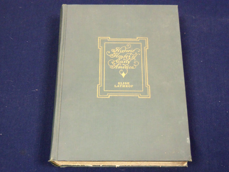 1936 HISTORIC HOUSE OF EARLY AMERICA BY ELISE LATHROP - ILLUSTRATIONS - KD 1270