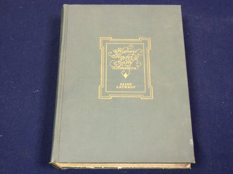 1936 HISTORIC HOUSE OF EARLY AMERICA BY ELISE LATHROP - ILLUSTRATIONS - KD 1270