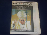 2005 APRIL 3 NEW YORK DAILY NEWS NEWSPAPER - POPE JOHN PAUL II DIED - NP 4195